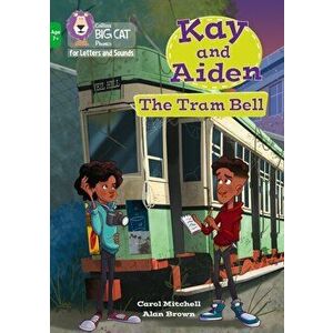 Kay and Aiden - The Tram Bell. Band 05/Green, Paperback - Carol Mitchell imagine