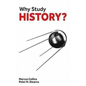 Why Study History?, Paperback - Peter Stearns imagine