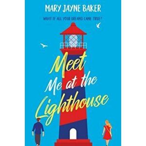 Meet Me at the Lighthouse, Paperback - Mary Jayne Baker imagine