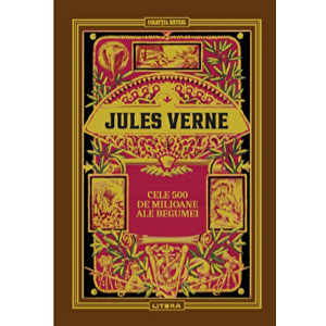 Jules Verne. Cele 500 de milioane ale begumei - Jules Verne imagine
