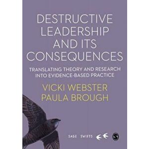Destructive Leadership in the Workplace and its Consequences. Translating theory and research into evidence-based practice, Hardback - Paula brough imagine