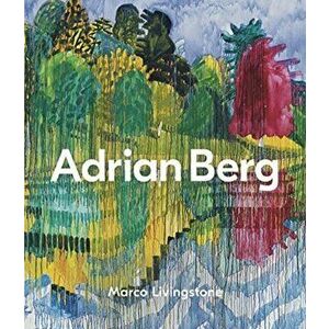 Adrian Berg, Hardback - Marco Livingstone imagine