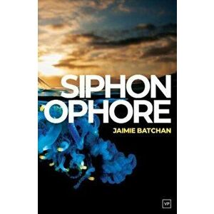 Siphonophore, Paperback - Jaimie Batchan imagine