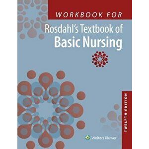 Workbook for Rosdahl's Textbook of Basic Nursing, Paperback - Caroline Rosdahl imagine