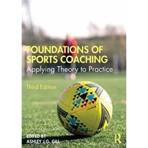 Foundations of Sports Coaching. Applying Theory to Practice, 3 New edition, Paperback - *** imagine