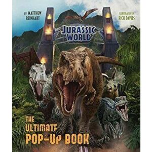 Jurassic World - The Ultimate Pop-Up Book, Hardback - Matthew Reinhart imagine