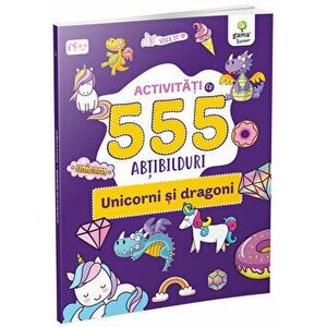 Activitati cu 555 abtibilduri. Unicorni si dragoni. Stick it! - *** imagine