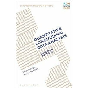 Quantitative Longitudinal Data Analysis. Research Methods, Paperback - Dr Paul Lambert imagine