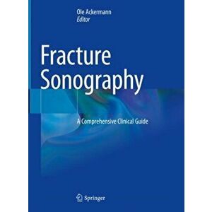 Fracture Sonography. A Comprehensive Clinical Guide, Hardback - *** imagine