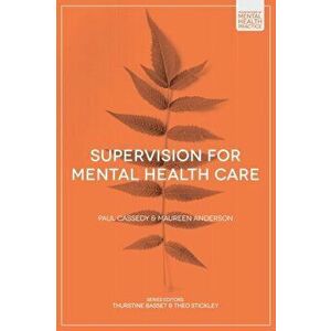 Supervision for Mental Health Care, Paperback - Maureen Anderson imagine