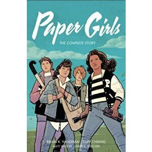 Paper Girls: The Complete Story, Paperback - Brian K Vaughan imagine