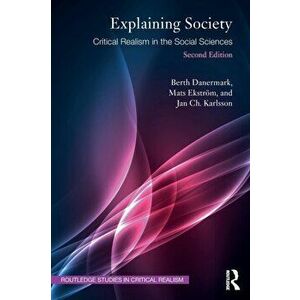 Explaining Society. Critical Realism in the Social Sciences, 2 New edition, Paperback - Jan Ch. Karlsson imagine