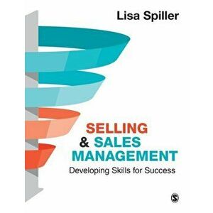 Selling & Sales Management. Developing Skills for Success, Paperback - Lisa Spiller imagine