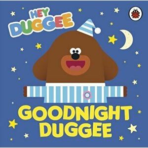 Hey Duggee: Goodnight Duggee, Board book - Hey Duggee imagine