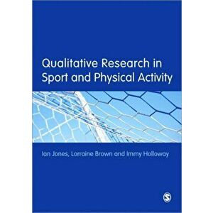 Qualitative Research in Sport and Physical Activity, Paperback - Immy Holloway imagine
