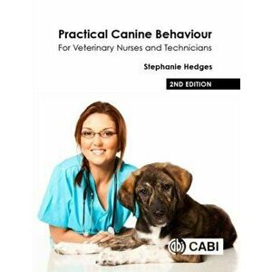 Practical Canine Behaviour. For Veterinary Nurses and Technicians, 2 ed, Paperback - *** imagine