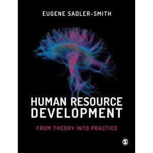 Human Resource Development. From Theory into Practice, Paperback - Eugene Sadler-Smith imagine