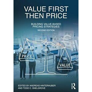 Value First, Then Price. Building Value-Based Pricing Strategies, 2 New edition, Paperback - *** imagine