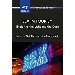 Sex in Tourism. Exploring the Light and the Dark, Paperback - *** imagine