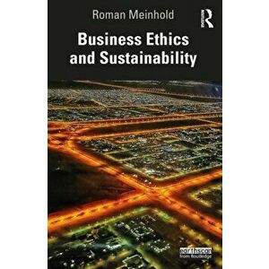 Business Ethics and Sustainability, Paperback - Roman Meinhold imagine