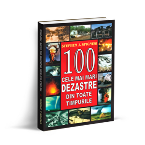 100 cele mai mari dezastre din toate timpurile - Stephen J. Spignesi imagine