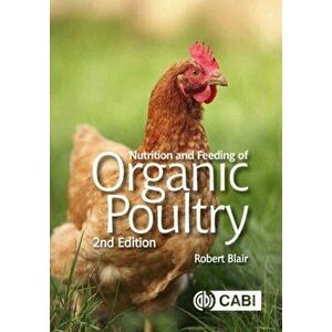 Nutrition and Feeding of Organic Poultry. 2 ed, Hardback - *** imagine