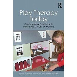 Play Therapy Today. Contemporary Practice with Individuals, Groups and Carers, Paperback - *** imagine