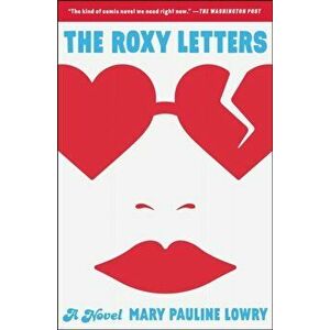 Roxy Letters. A Novel, Paperback - Mary Pauline Lowry imagine