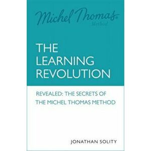 Michel Thomas: The Learning Revolution, Paperback - Dr Jonathan Solity imagine