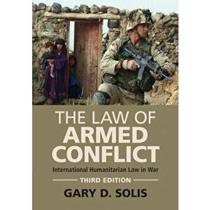 The Law of Armed Conflict. International Humanitarian Law in War, 3 Revised edition, Paperback - *** imagine