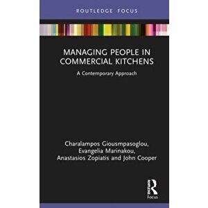 Managing People in Commercial Kitchens. A Contemporary Approach, Hardback - John Cooper imagine