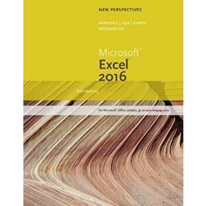 New Perspectives Microsoft (R) Office 365 & Excel 2016. Introductory, Paperback - Patrick (Carey Associates, Inc.) Carey imagine