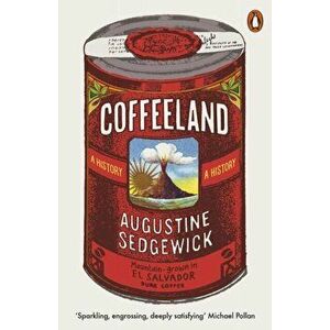 Coffeeland. A History, Paperback - Augustine Sedgewick imagine