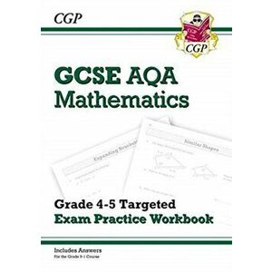 GCSE Maths AQA Grade 4-5 Targeted Exam Practice Workbook (includes answers), Paperback - Cgp Books imagine