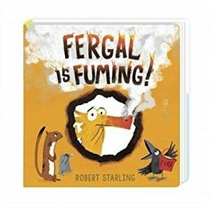 Fergal is Fuming!. Board Book, Board book - Robert Starling imagine