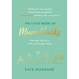 Little Book of Mum Hacks, Hardback - Kate Murnane imagine