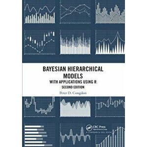 Bayesian Hierarchical Models. With Applications Using R, Second Edition, 2 New edition, Paperback - Peter D. Congdon imagine