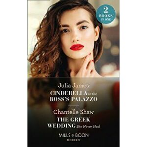 Cinderella In The Boss's Palazzo / The Greek Wedding She Never Had, Paperback - Chantelle Shaw imagine