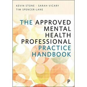 Approved Mental Health Professional Practice Handbook, Paperback - Tim Spencer-Lane imagine