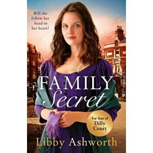 Family Secret. An emotional historical saga about family bonds and the power of love, Paperback - Libby Ashworth imagine