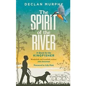 Spirit of the River, Paperback - Declan Murphy imagine
