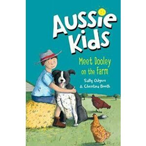 Aussie Kids: Meet Dooley on the Farm, Paperback - Christina Booth imagine