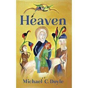 Heaven, Paperback - Michael C. Doyle imagine