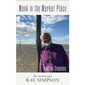 Monk in the Market Place. ... and the Simpsons, Paperback - Ray Simpson imagine
