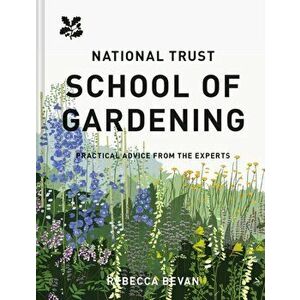 National Trust School of Gardening, Hardback - Rebecca Bevan imagine