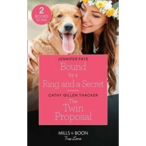 Bound By A Ring And A Secret / The Twin Proposal, Paperback - Cathy Gillen Thacker imagine