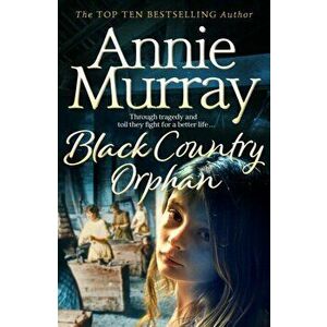 Black Country Orphan, Hardback - Annie Murray imagine