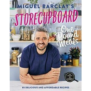 Storecupboard One Pound Meals. 85 Delicious and Affordable Recipes, Paperback - Miguel Barclay imagine