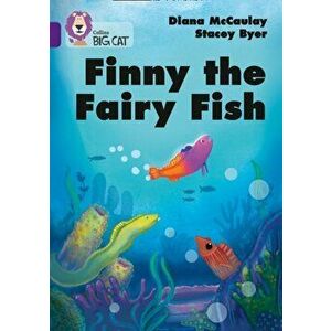 Finny the Fairy Fish. Band 08/Purple, Paperback - Diana Mccaulay imagine