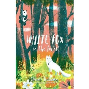 White Fox in the Forest, Paperback - Chen Jiatong imagine